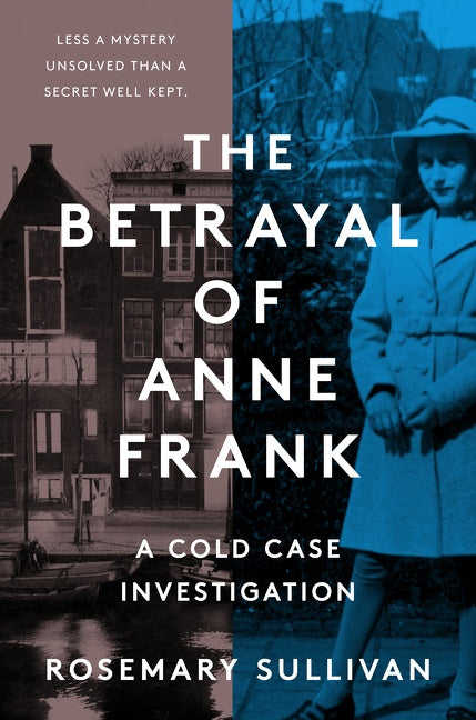 Who Betrayed Anne Frank? The Decades-Old Mystery Solved